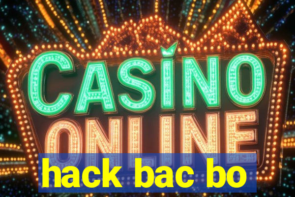 hack bac bo